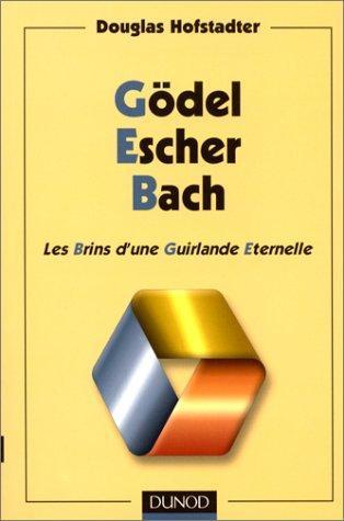 Douglas Hofstadter: Gödel, Escher, Bach. Les Brins d'une Guirlande Eternelle (French language, 2000)