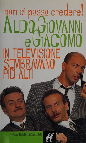 Aldo Baglio: In televisione sembravano più alti (Italian language, 1999, Baldini & Castoldi)