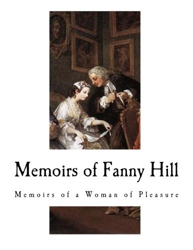 John Cleland: Memoirs of Fanny Hill (Paperback, CreateSpace Independent Publishing Platform)