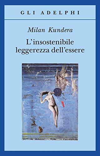 Milan Kundera: L'insostenibile leggerezza dell'essere (Italian language)