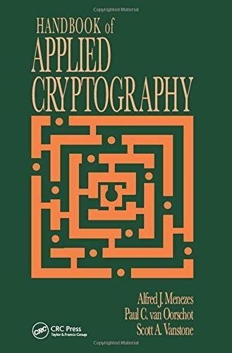 Alfred J. Menezes, Paul van Oorschot, Scott A. Vanstone: Handbook of Applied Cryptography (1996)