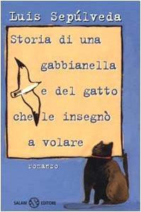 Luis Sepúlveda: Storia di una gabbianella e del gatto che le insegnò a volare (Italian language, 1996)