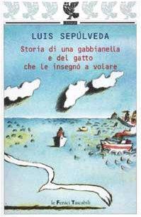 Luis Sepúlveda: Storia di una gabbianella e del gatto che le insegnò a volare (Italian language, 2002)