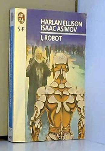 Isaac Asimov, Harlan Ellison: I, robot (Paperback, J'ai lu, J'AI LU)