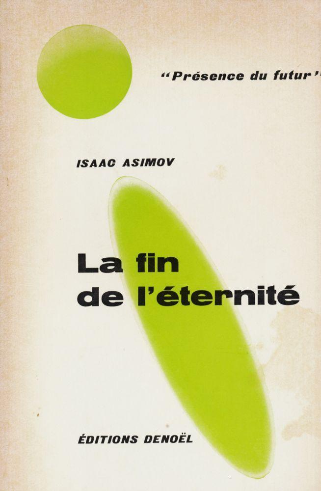 Isaac Asimov: La Fin de l'Éternité (French language, 1967, Éditions Denoël)