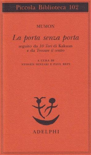 Mumon: La porta senza porta; seguito da 10 Tori di Kakuan e da trovare il centro (Italian language, 1994)